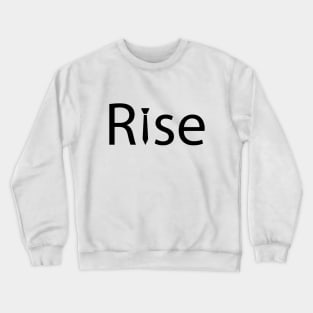 Rise rising artistic design Crewneck Sweatshirt